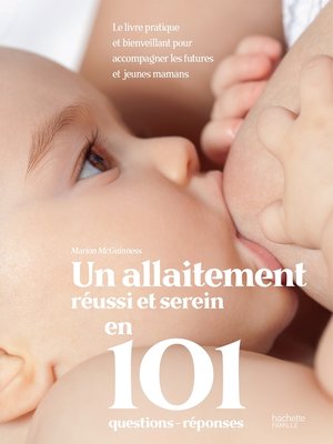 cover image of Un allaitement réussi et serein en 101 questions--réponses